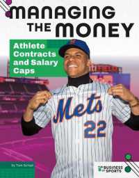 Managing the Money: Athlete Contracts and Salary Caps : Athlete Contracts and Salary Caps (Business of Sports) （Library Binding）