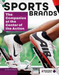 Sports Brands: The Companies at the Center of the Action : The Companies at the Center of the Action (Business of Sports) （Library Binding）