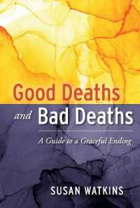 Good Deaths and Bad Deaths : A Guide to a Graceful Ending