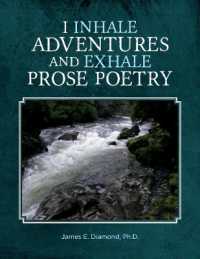 I Inhale Adventures and Exhale Prose Poetry : Life Experiences Unwrapped
