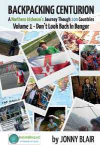 Backpacking Centurion - a Northern Irishman's Journey through 100 Countries : Volume 1 - Don't Look Back in Bangor
