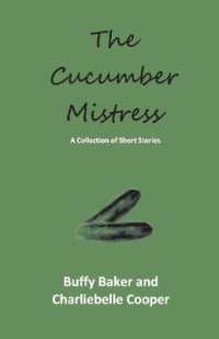The Cucumber Mistress : A Collection of Short Stories (Cucumber Mistress Series)