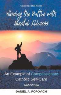 Winning the Battle with Mental Illness : An Example of Compassionate Catholic Self-Care (2nd Edition)