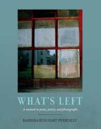 What's Left : A memoir in prose, poetry and photographs