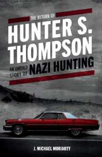 The Return of Hunter S. Thompson : An Untold Story of Nazi Hunting