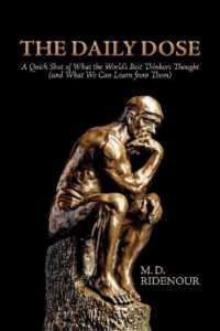 The Daily Dose : A Quick Shot of What the World's Best Thinkers Thought (and What We Can Learn from Them)