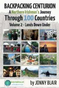 Backpacking Centurion - a Northern Irishman's Journey through 100 Countries : Volume 2 - Lands Down under (Volume 2 - Lands Down under)