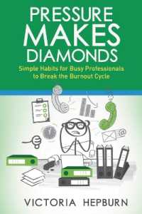 Pressure Makes Diamonds : Simple Habits for Busy Professionals to Break the Burnout Cycle