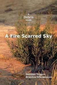 A Fire Scarred Sky : A Debris Novel - the Human Era (Scarred)