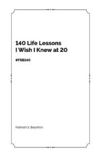 140 Life Lessons I Wish I Knew at 20 : FSB140