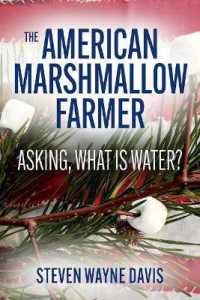 The American Marshmallow Farmer : Asking, What is Water (The American Marshmallow Farmer, Asking What is Water, Volume 1)