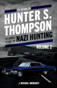 The Return of Hunter S. Thompson : An Untold Story of Nazi Hunting, Volume 2 (The Return of Hunter S. Thompson)