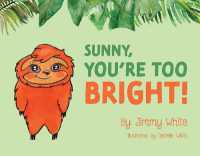 Sunny, You're Too Bright! (Sunny the Sloth)