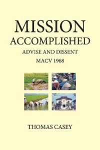 1968 MISSION ACCOMPLISHED ADVISE & DISSENT : My Year with MACV