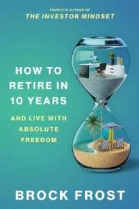 How to Retire in 10 Years : & Live with Absolute Freedom
