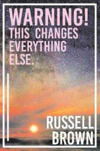 Warning! This Changes Everything Else. -- Paperback / softback