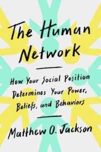 The Human Network : How Your Social Position Determines Your Power， Beliefs， and Behaviors