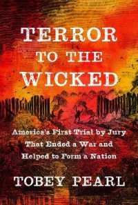 Terror to the Wicked : America's First Trial by Jury That Ended a War and Helped to Form a Nation