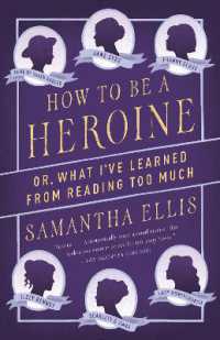 How to Be a Heroine : Or, What I've Learned from Reading too Much