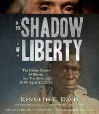 In the Shadow of Liberty (5-Volume Set) : The Hidden History of Slavery, Four Presidents, and Five Black Lives （Unabridged）