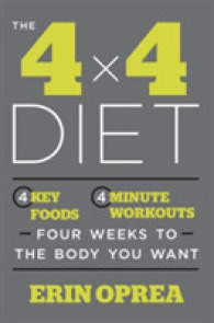 The 4 X 4 Diet : 4 Key Foods, 4-minute Workouts, Four Weeks to the Body You Want
