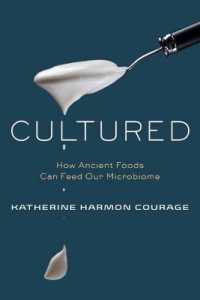 Cultured : How Ancient Foods Can Feed Our Microbiome