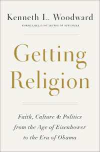 Getting Religion : Faith, Culture, and Politics from the Age of Eisenhower to the Era of Obama