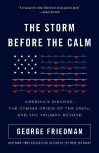 The Storm before the Calm : America's Discord, the Coming Crisis of the 2020s, and the Triumph Beyond