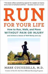 Run for Your Life : How to Run, Walk, and Move without Pain or Injury and Achieve a Sense of Well-Being and Joy