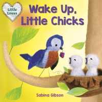 Wake Up, Little Chicks! (Little Loves) -- Board book