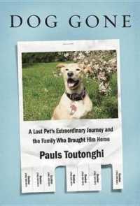 Dog Gone : A Lost Pet's Extraordinary Journey and the Family Who Brought Him Home