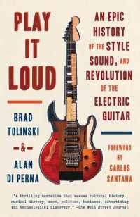 Play It Loud : An Epic History of the Style, Sound, and Revolution of the Electric Guitar