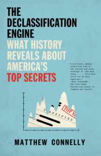 The Declassification Engine : What History Reveals about America's Top Secrets