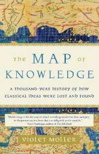 The Map of Knowledge : A Thousand-Year History of How Classical Ideas Were Lost and Found