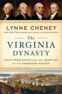 Virginia Dynasty : Four Presidents and the Creation of the American Nation -- Hardback