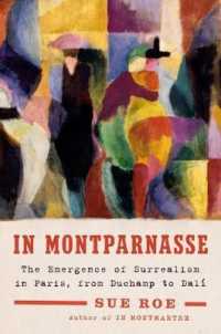 In Montparnasse : The Emergence of Surrealism in Paris， from Duchamp to Dal