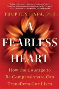 A Fearless Heart : How the Courage to Be Compassionate Can Transform Our Lives