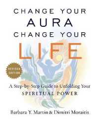 Change Your Aura, Change Your Life : A Step-by-step Guide to Unfolding Your Spiritual Power -- Paperback / softback