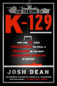 The Taking of K-129 : How the CIA Used Howard Hughes to Steal a Russian Sub in the Most Daring Covert Operation in History
