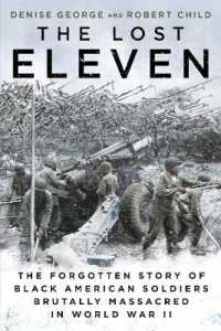 The Lost Eleven: The Forgotten Story of Black American Soldiers Brutally Massacred in World War II