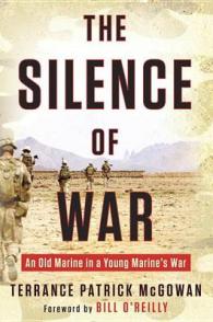 The Silence of War : An Old Marine in a Young Marine's War