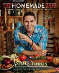 The Homemade Chef : Ordinary Ingredients for Extraordinary Food: a Cookbook