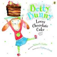 Betty Bunny Loves Chocolate Cake (Betty Bunny)