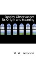 Sunday Observance : Its Origin and Meaning