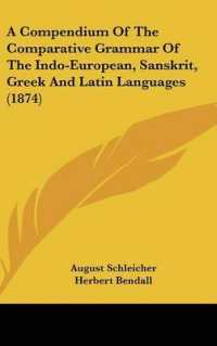 A Compendium of the Comparative Grammar of the Indo-European, Sanskrit, Greek and Latin Languages (1874)