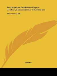 De Antiquitate Et Affinitate Linguae Zendicae, Samscrdamicae, Et Germanicae : Dissertatio (1798)