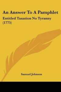 An Answer to a Pamphlet : Entitled Taxation No Tyranny (1775)