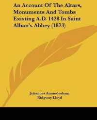 An Account of the Altars, Monuments and Tombs Existing A.D. 1428 in Saint Alban's Abbey (1873)