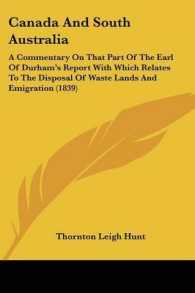 Canada and South Australia : A Commentary on That Part of the Earl of Durham's Report with Which Relates to the Disposal of Waste Lands and Emigration (1839)