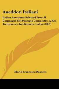 Aneddoti Italiani : Italian Anecdotes Selected from Il Compagno Del Passegio Campestre, a Key to Exercises in Idiomatic Italian (1867)